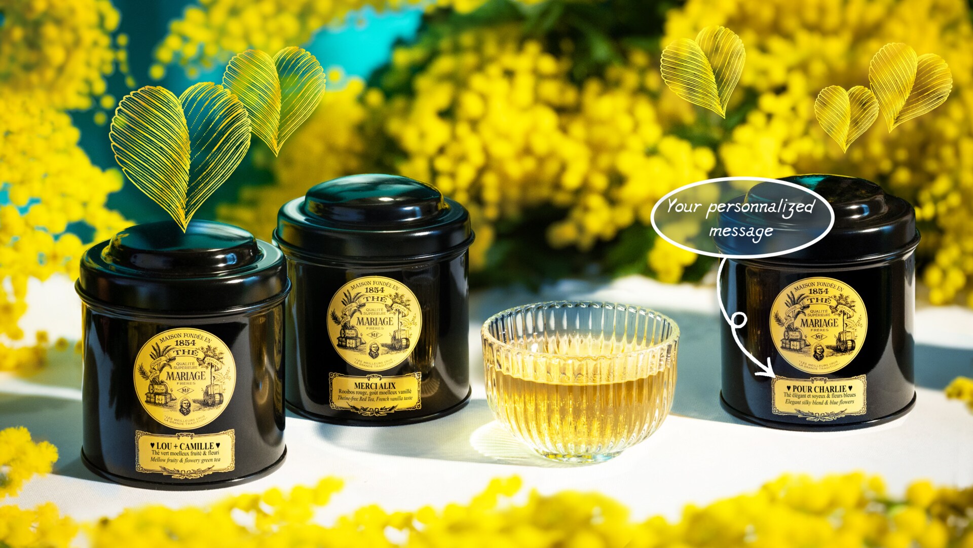 VALENTINE'S DAY<br>PERSONNALIZE<br>YOUR TEA